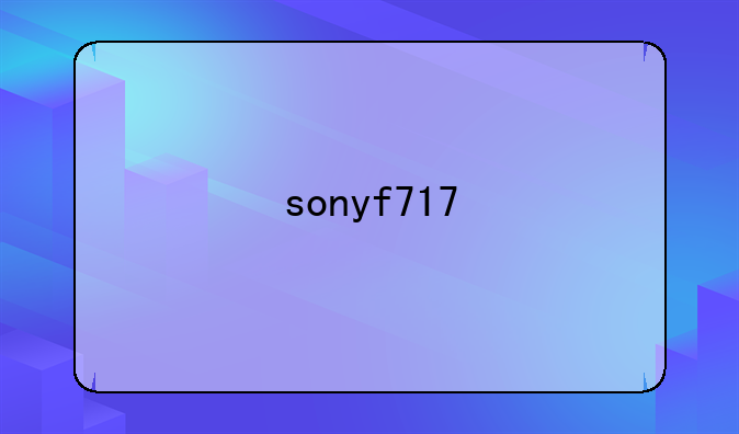 sonyf717