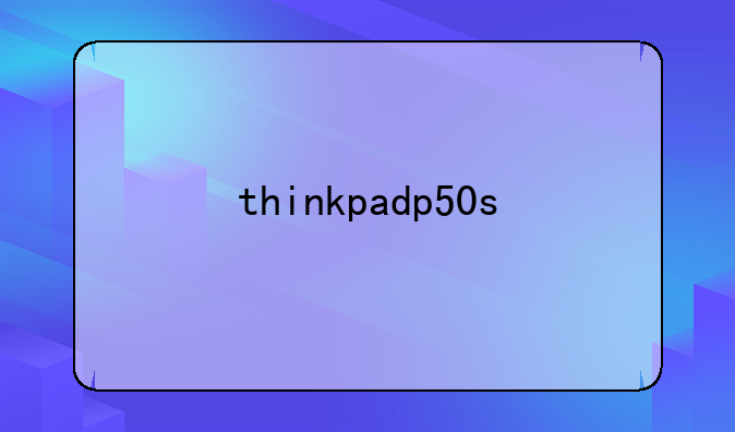 thinkpadp50s