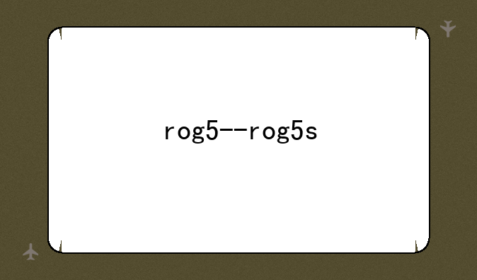 rog5--rog5s