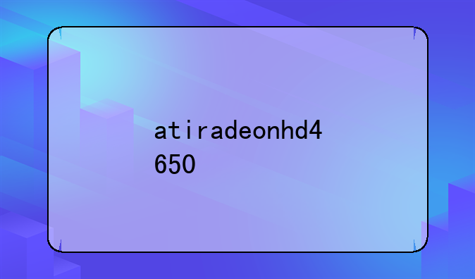 atiradeonhd4650