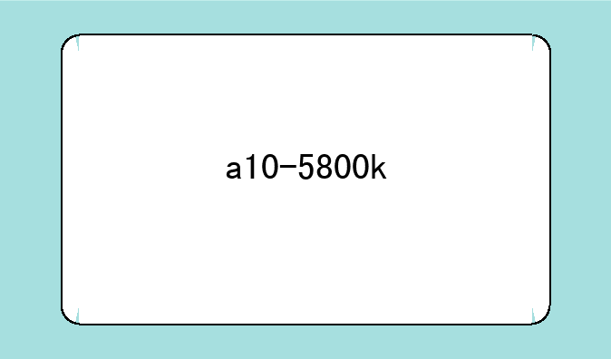 a10-5800k