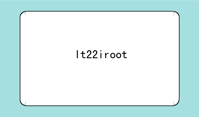 lt22iroot