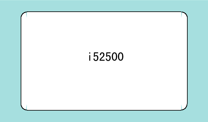 i52500