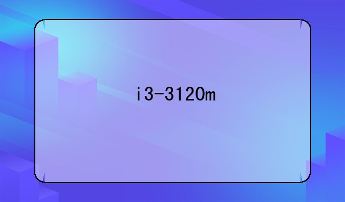 i3-3120m